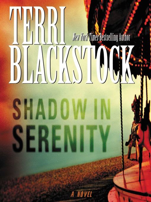 Title details for Shadow in Serenity by Terri Blackstock - Wait list